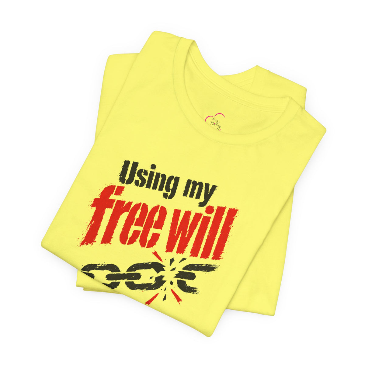 Using my free will T-shirt