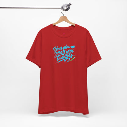 Your glow up starts with my tweezers T-shirt