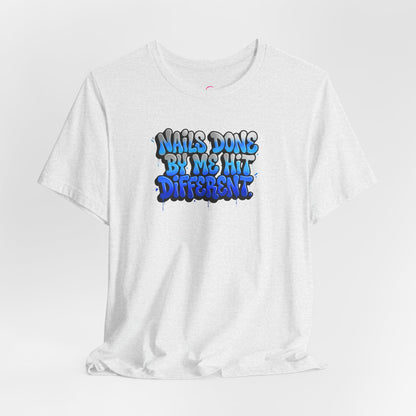 Nails done by me hit different T-shirt