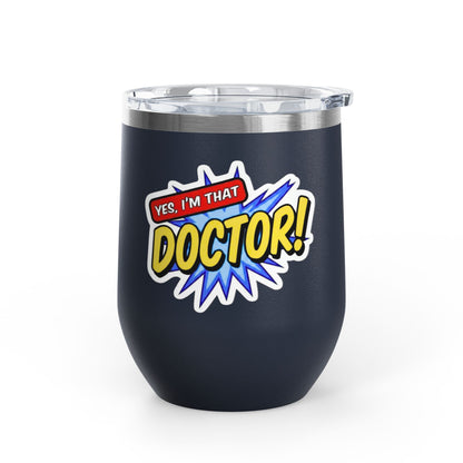 Yes, I'm that DOCTOR Tumbler