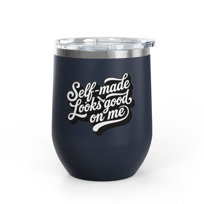 Self-made looks good on me Tumbler