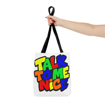Talk to me nice Tote Bag