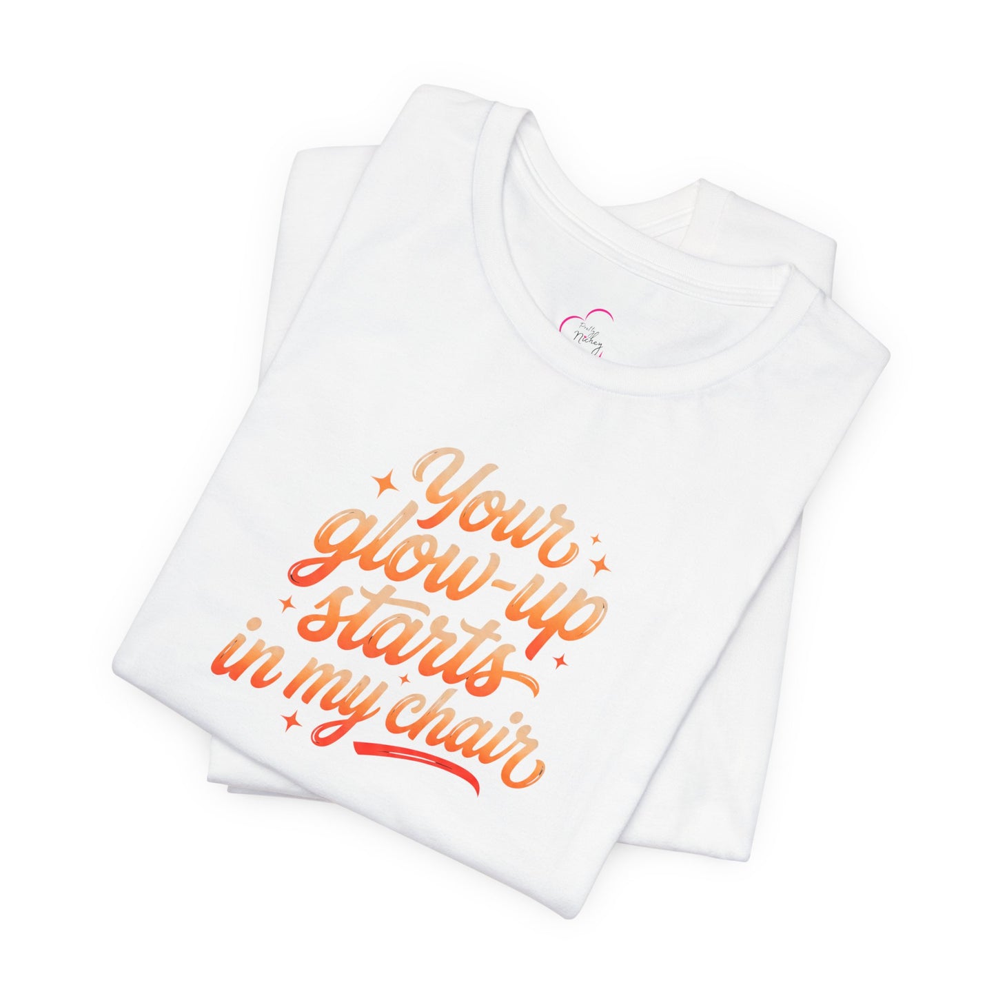 Your glow up starts in my chair T-shirt