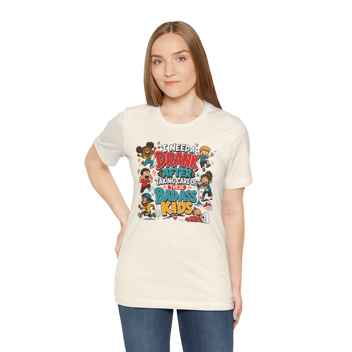 I need a drank after taking care of these bad ass kids T-shirt