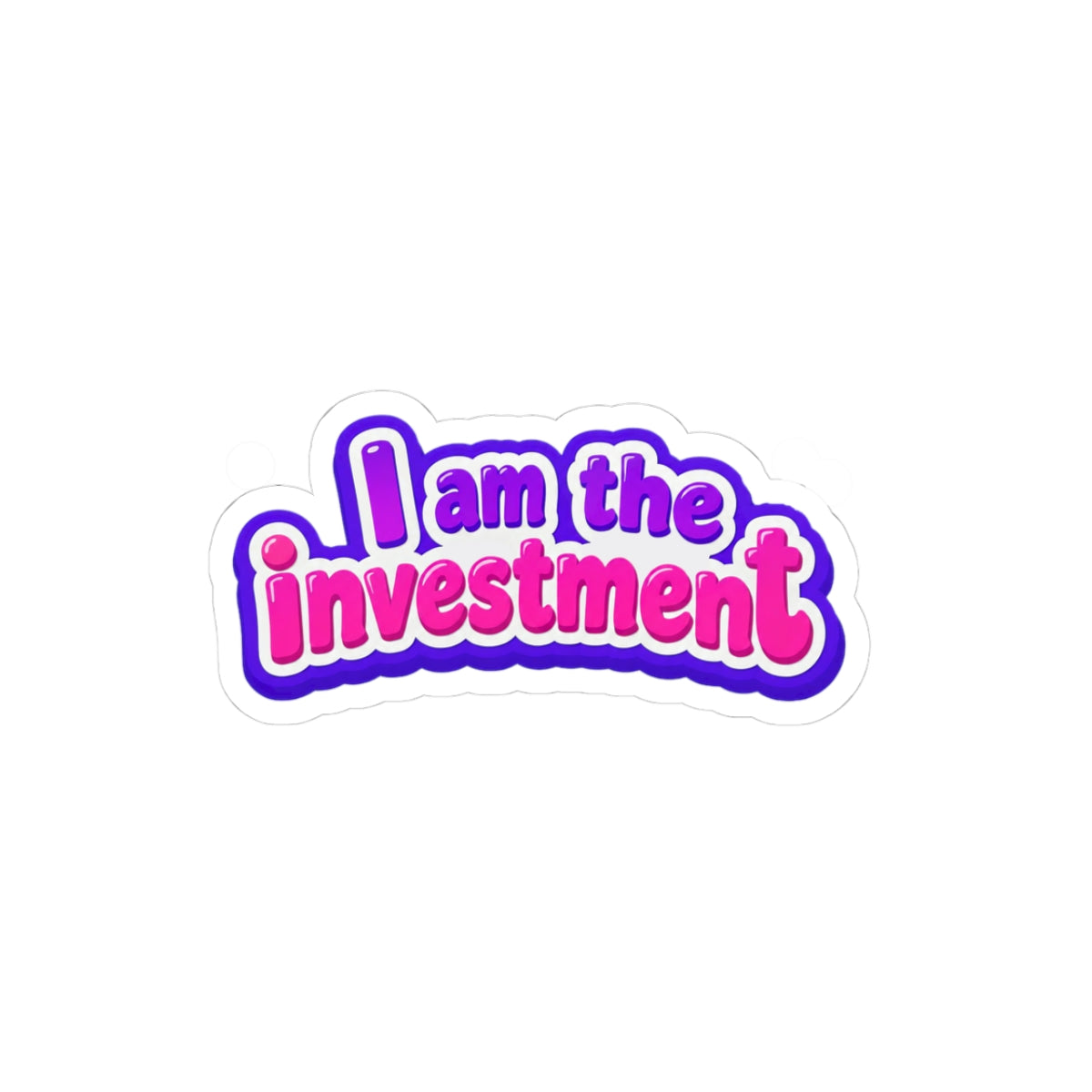 I am the investment Sticker