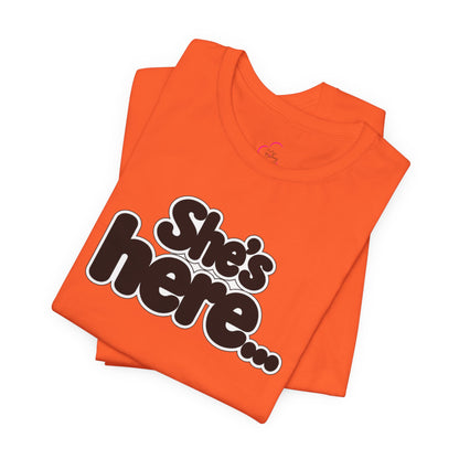 She's here T-shirt