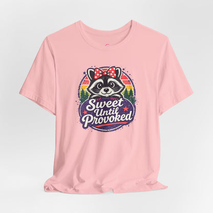 Sweet until provoked T-shirt