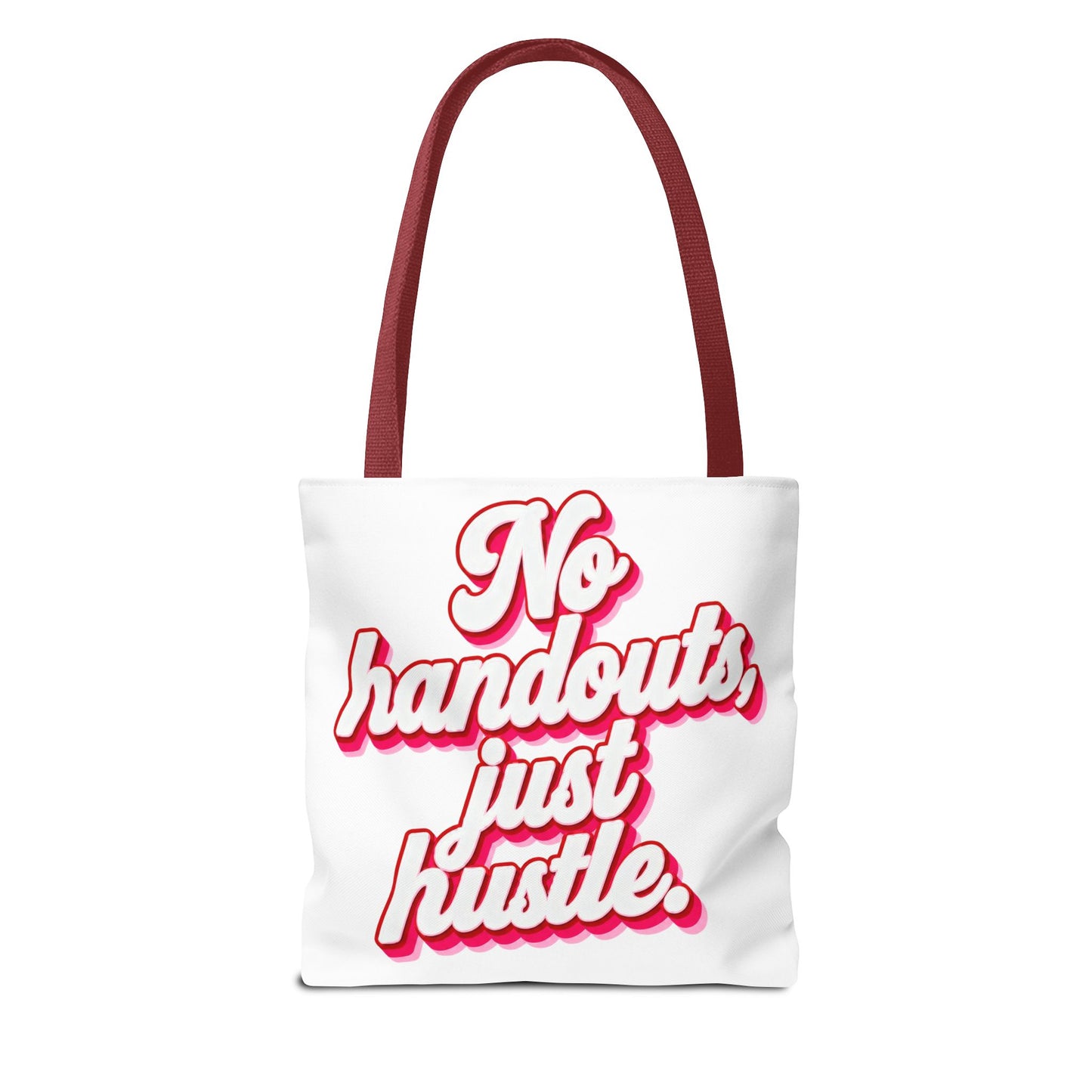 No handouts, just hustle.Tote Bag