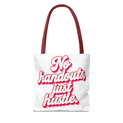 No handouts, just hustle.Tote Bag