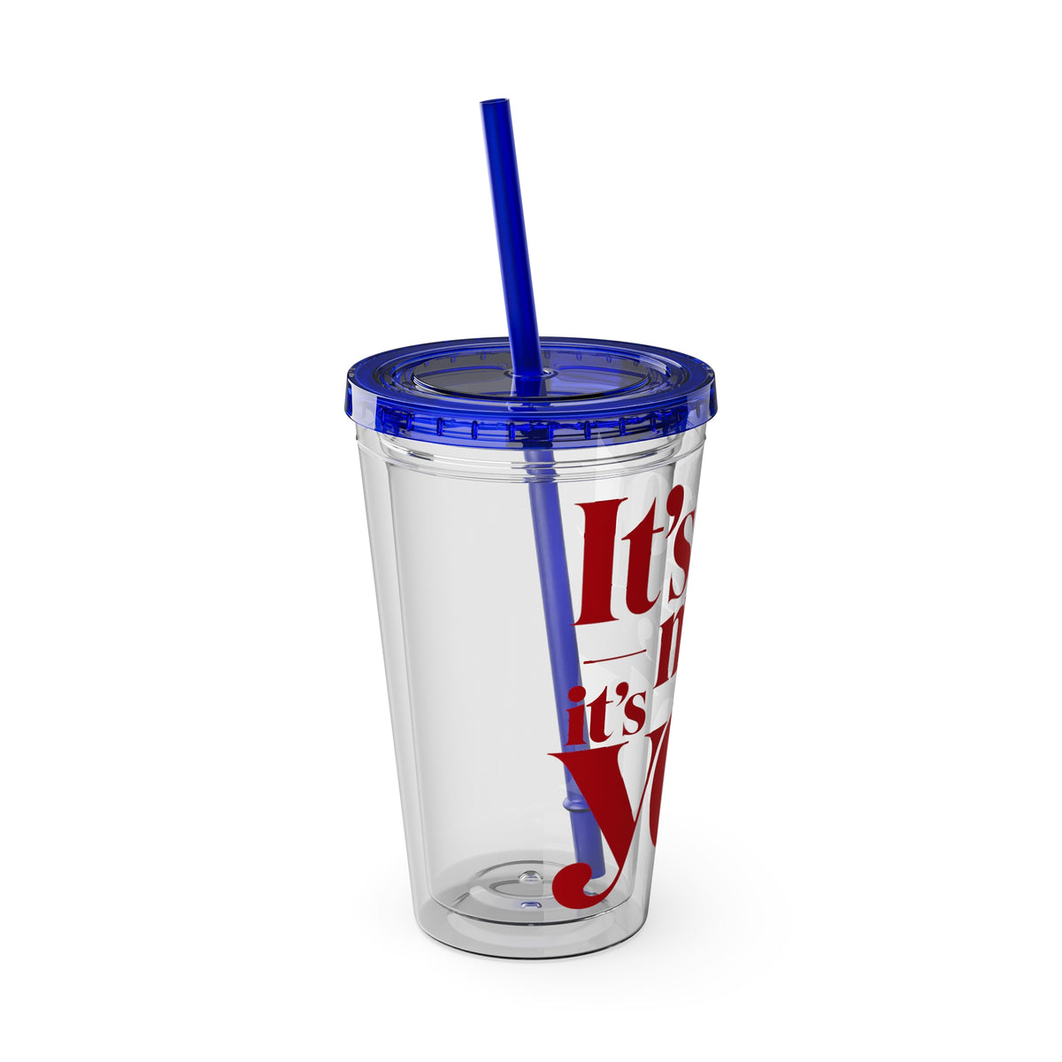 It's not me, it's you Cup