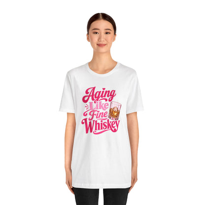 Aging like fine Whiskey T-shirt