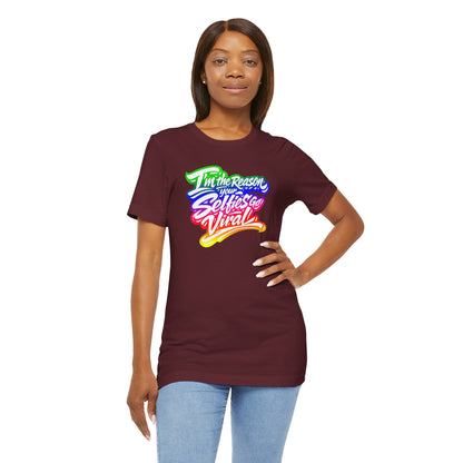 I'm the reason your selfies go viral T-shirt