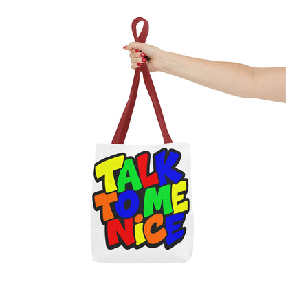 Talk to me nice Tote Bag