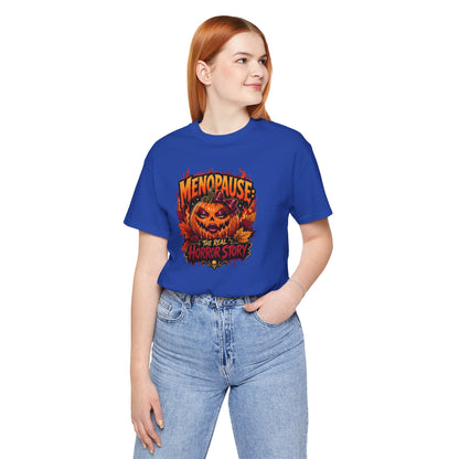 Menopause the real horror show T-shirt