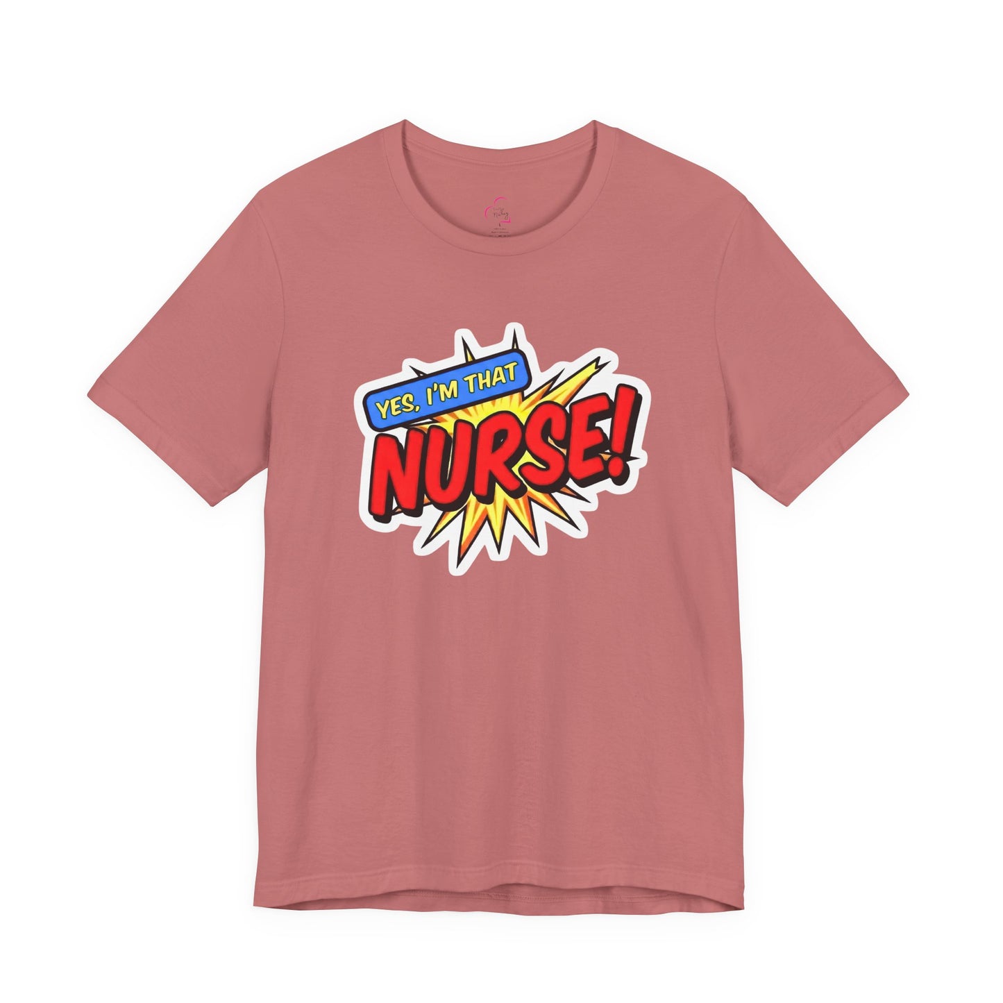 Yes, I'm that NURSE T-shirt