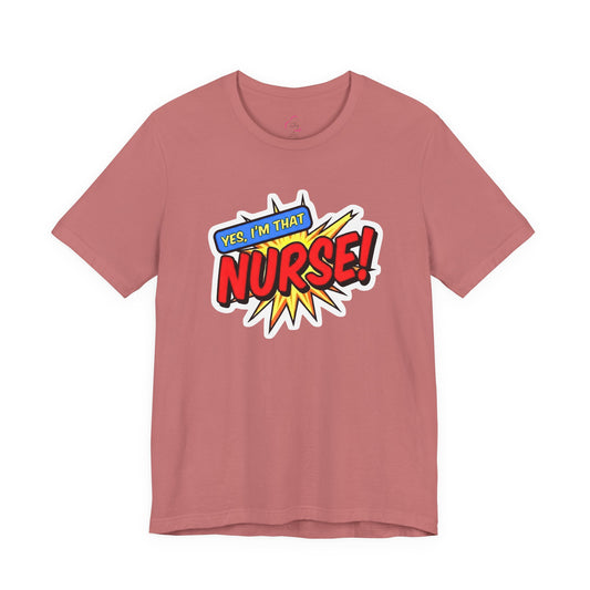 Yes, I'm that NURSE T-shirt