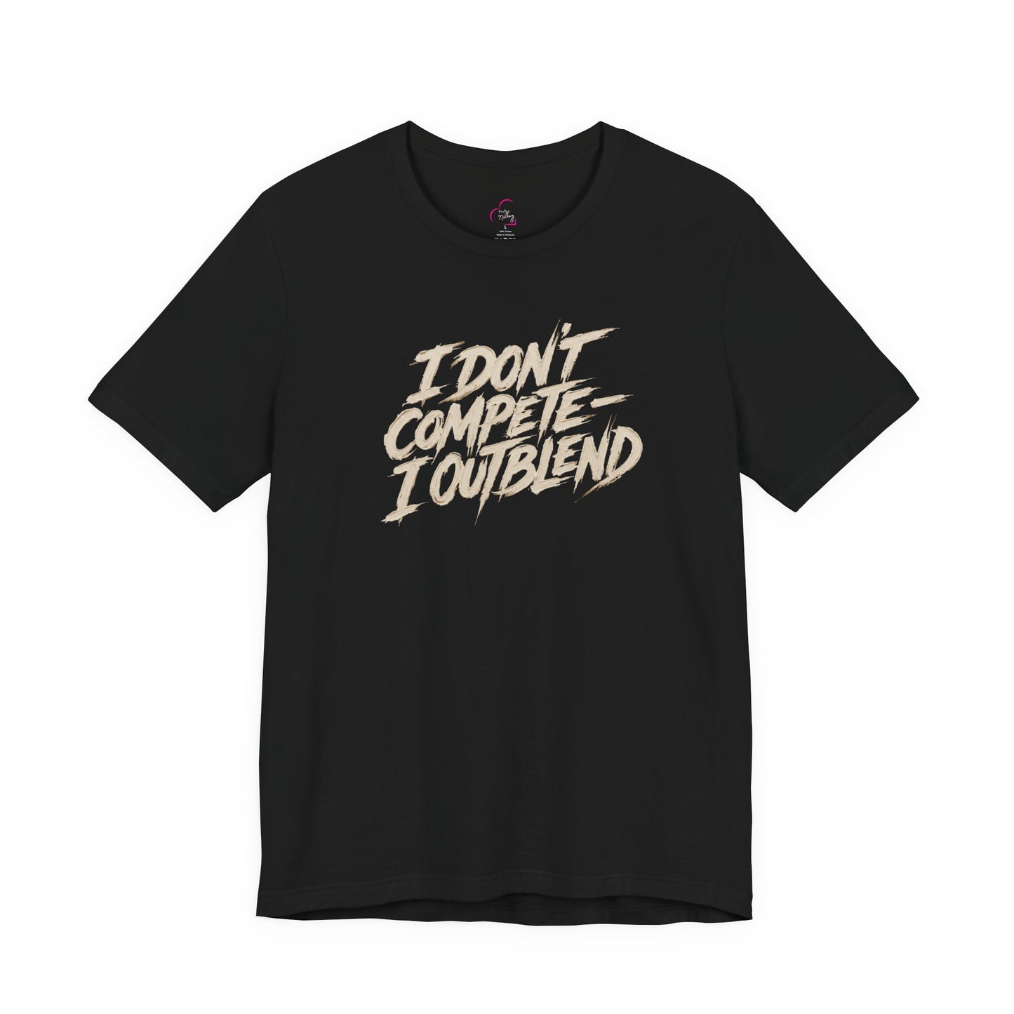 I don't compete I out blend T-shirt