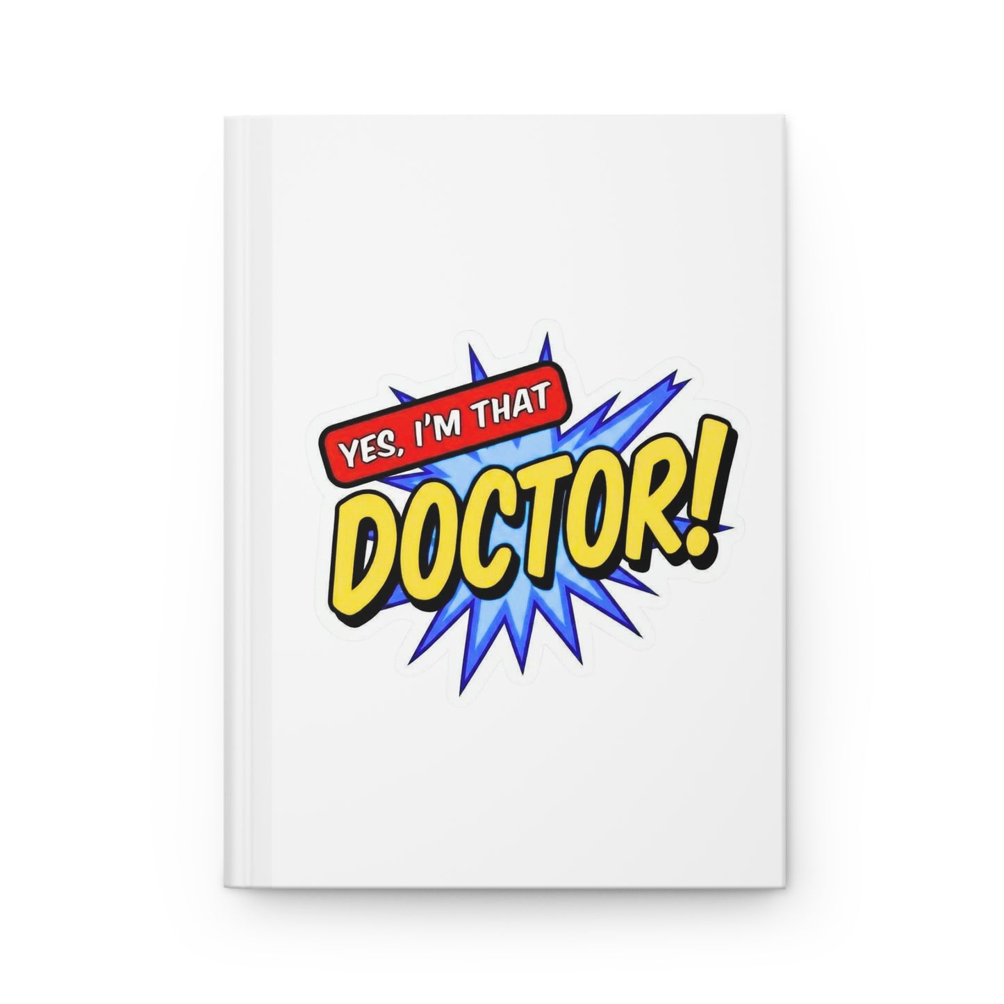 Yes, I'm that DOCTOR Hardcover Journal