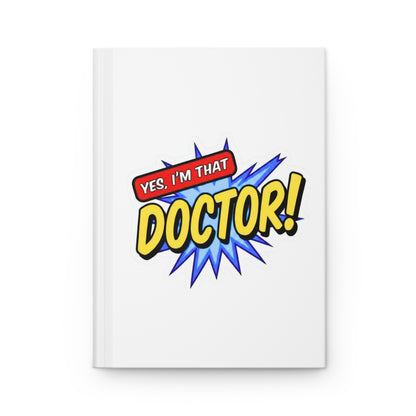 Yes, I'm that DOCTOR Hardcover Journal