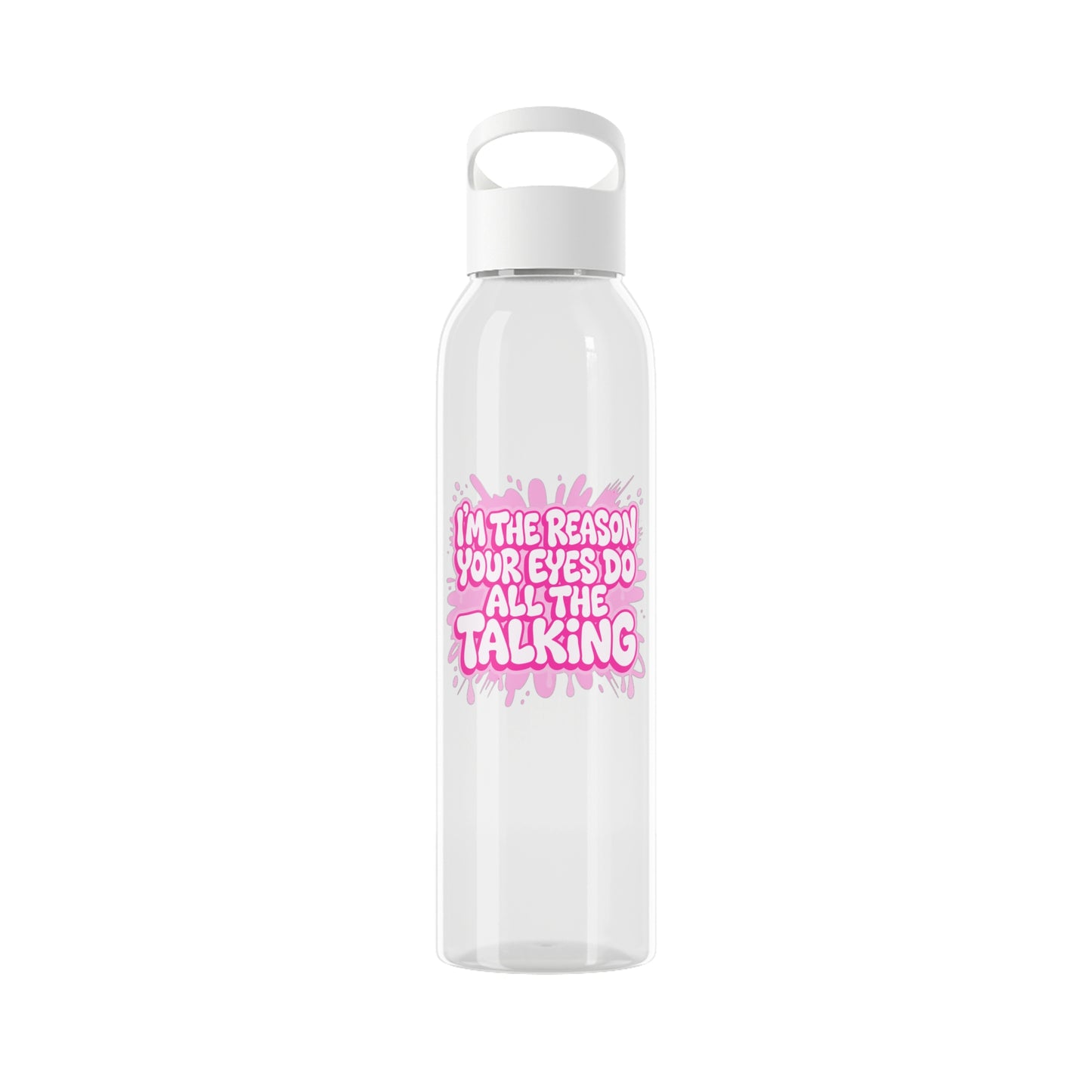 I'm the reason your eyes do all the talking Water Bottle