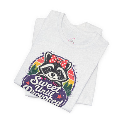 Sweet until provoked T-shirt