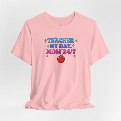 Teacher by day mom 24/7 T-shirt