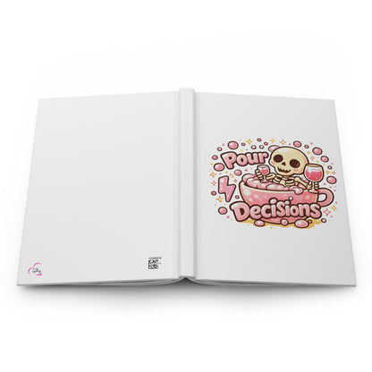 Pour decisions Hardcover Journal