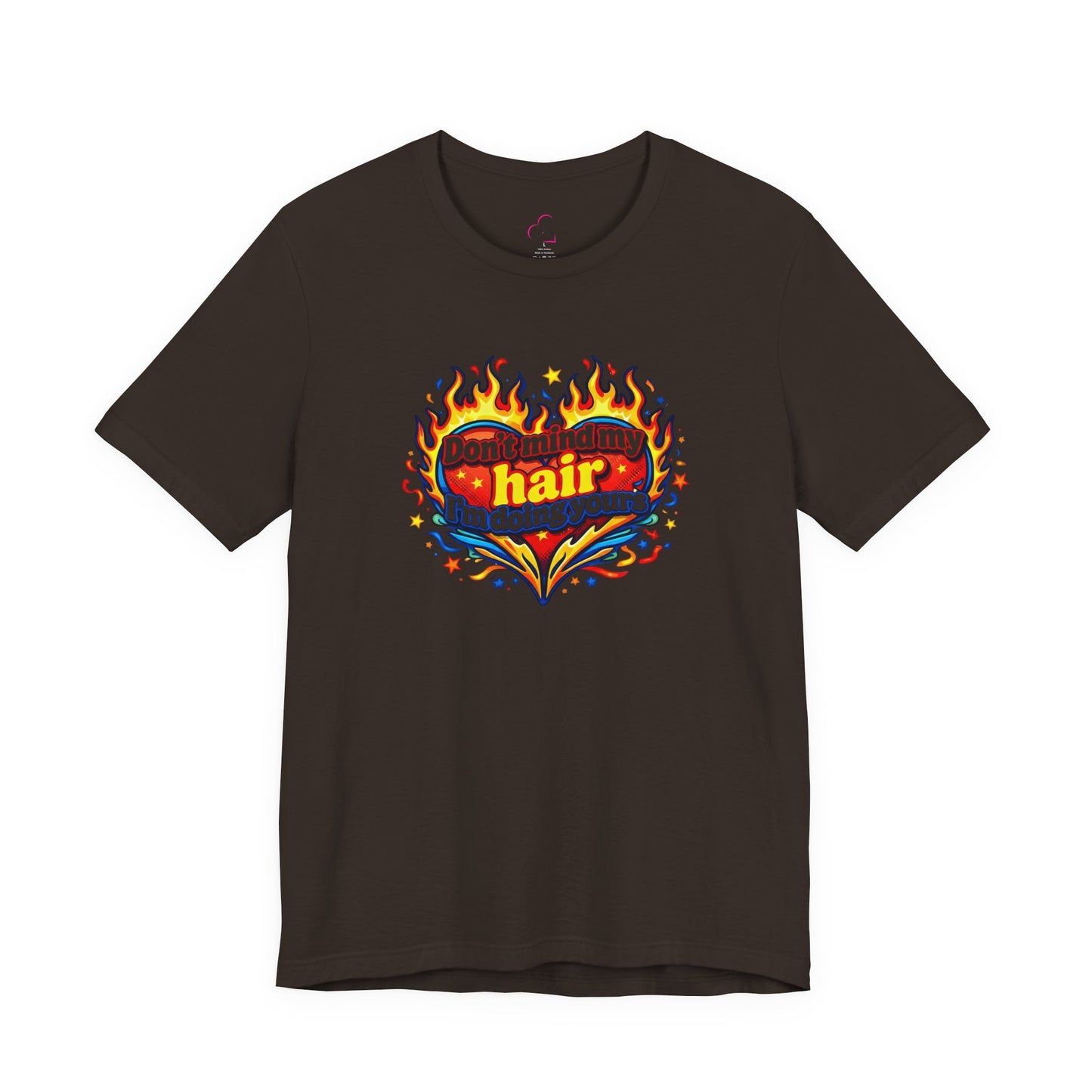 Don't mind my hair I'm doing yours T-shirt
