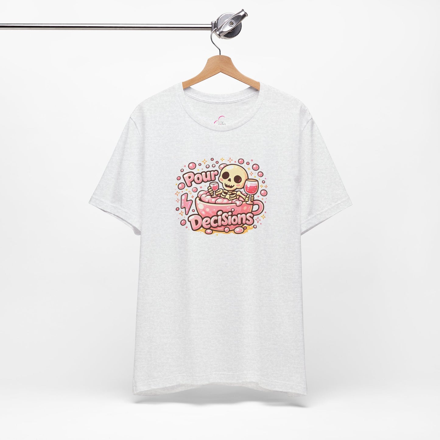 Pour decisions T-shirt