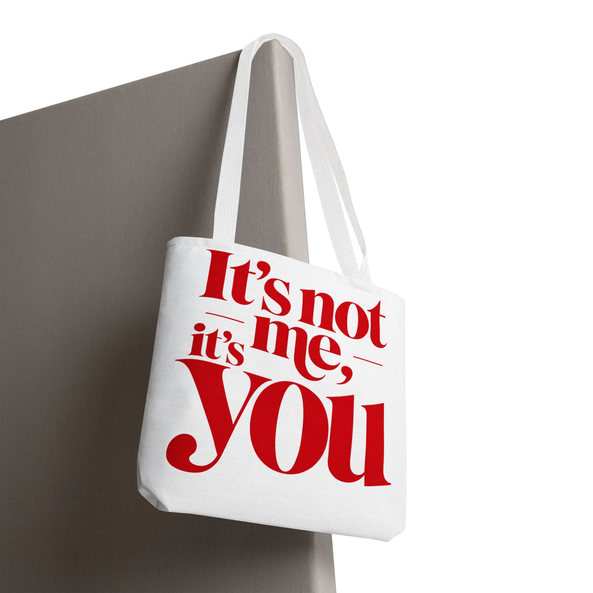 It's not me, it's you Tote Bag