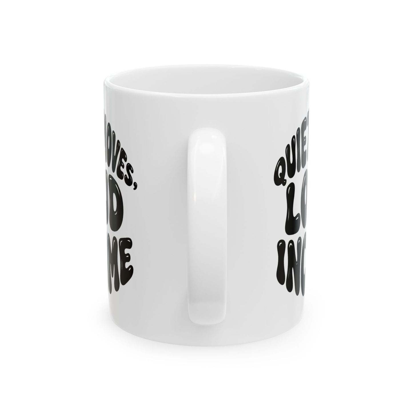 Quiet moves. Loud income Mug
