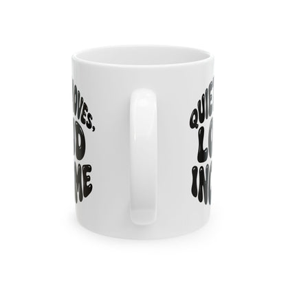 Quiet moves. Loud income Mug