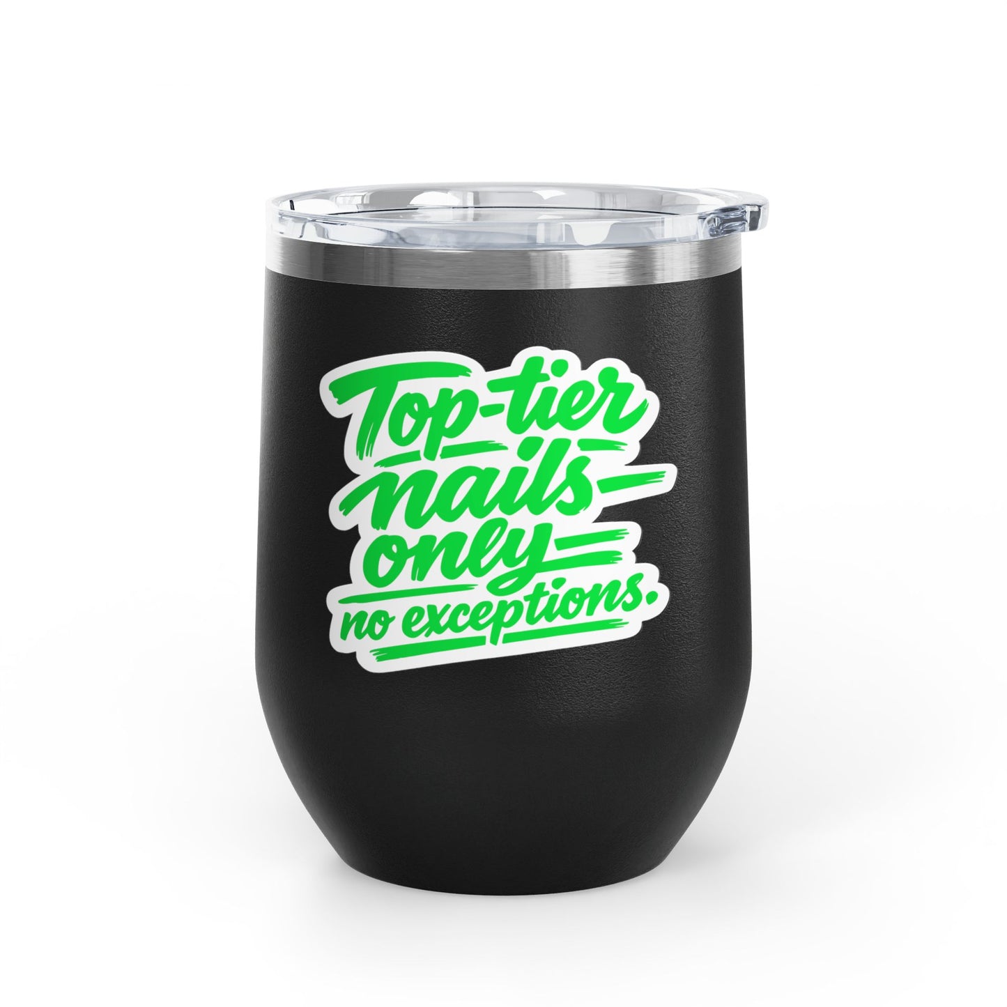 Top-tier nails only no exceptions Tumbler