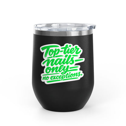 Top-tier nails only no exceptions Tumbler