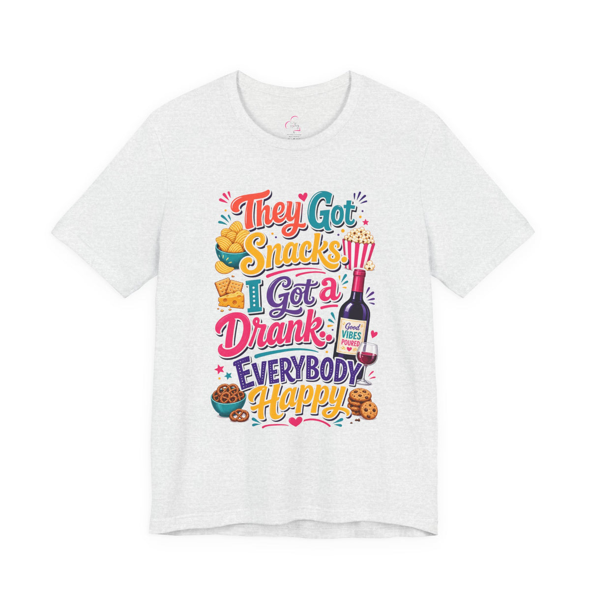 They got snacks. I got a drank. Everybody happy T-shirt