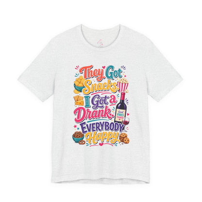They got snacks. I got a drank. Everybody happy T-shirt