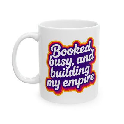 Booked, busy, and building my empire Mug