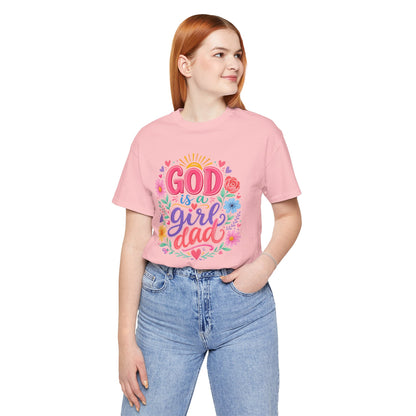 GOD is a girl dad T-shirt