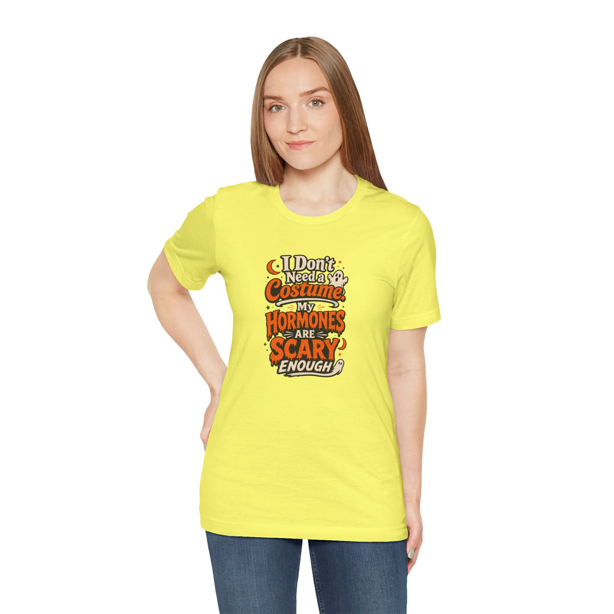 I don't need a costume. My hormones are scary enough T-shirt