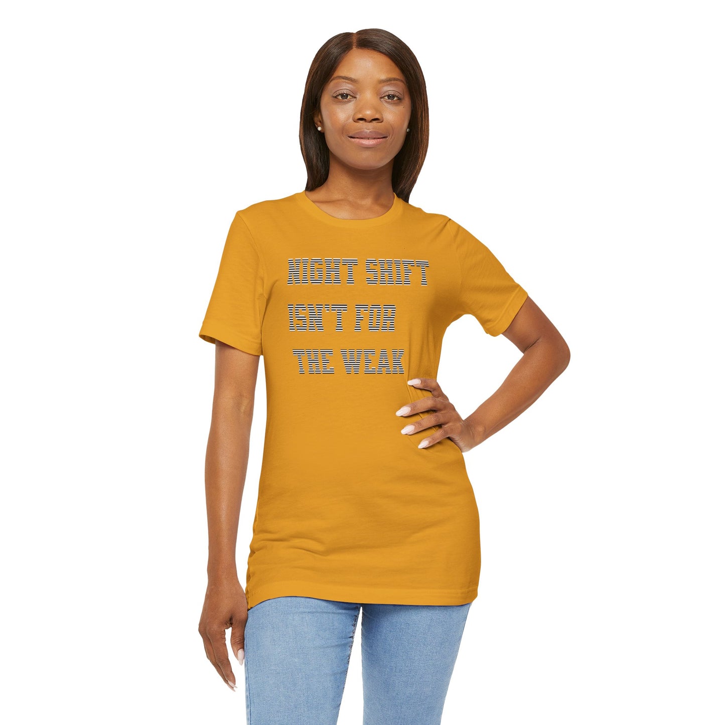 Night shift isn't for the weak T-shirt