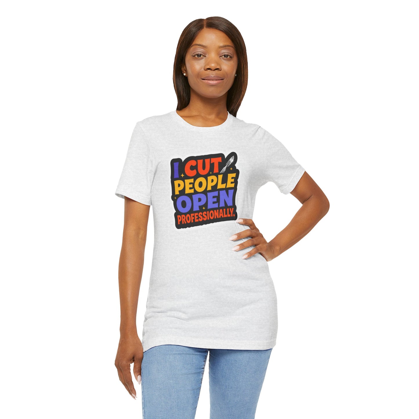 I cut people open professionally T-shirt