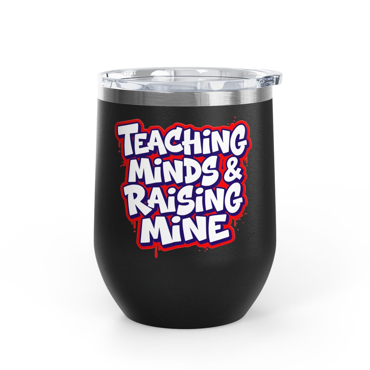 Teaching minds & raising mine Tumbler