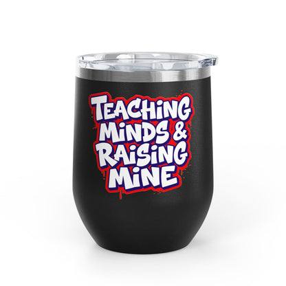 Teaching minds & raising mine Tumbler