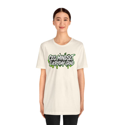 CEO mindset, everyday grind T-shirt