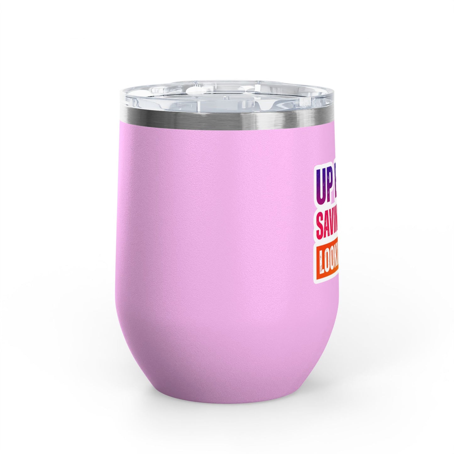 Up early, saving lives, looking good Tumbler