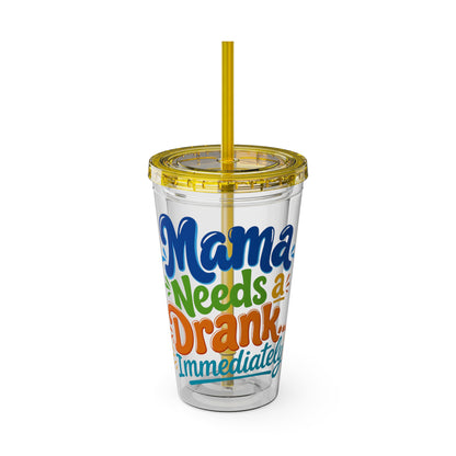 Mama needs a drank immediately Insulated Cup