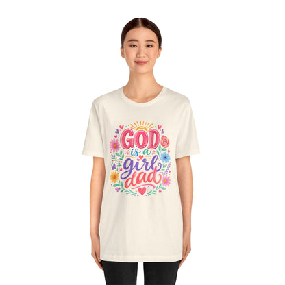GOD is a girl dad T-shirt