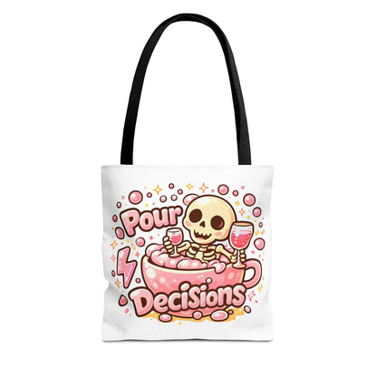 Pour decisions Tote Bag