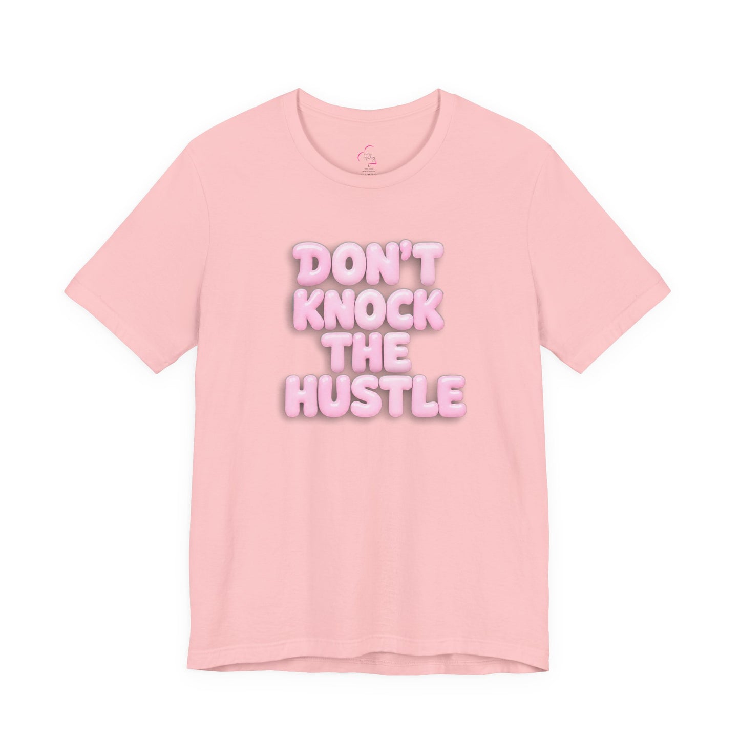 Don't knock the hustle T-shirt