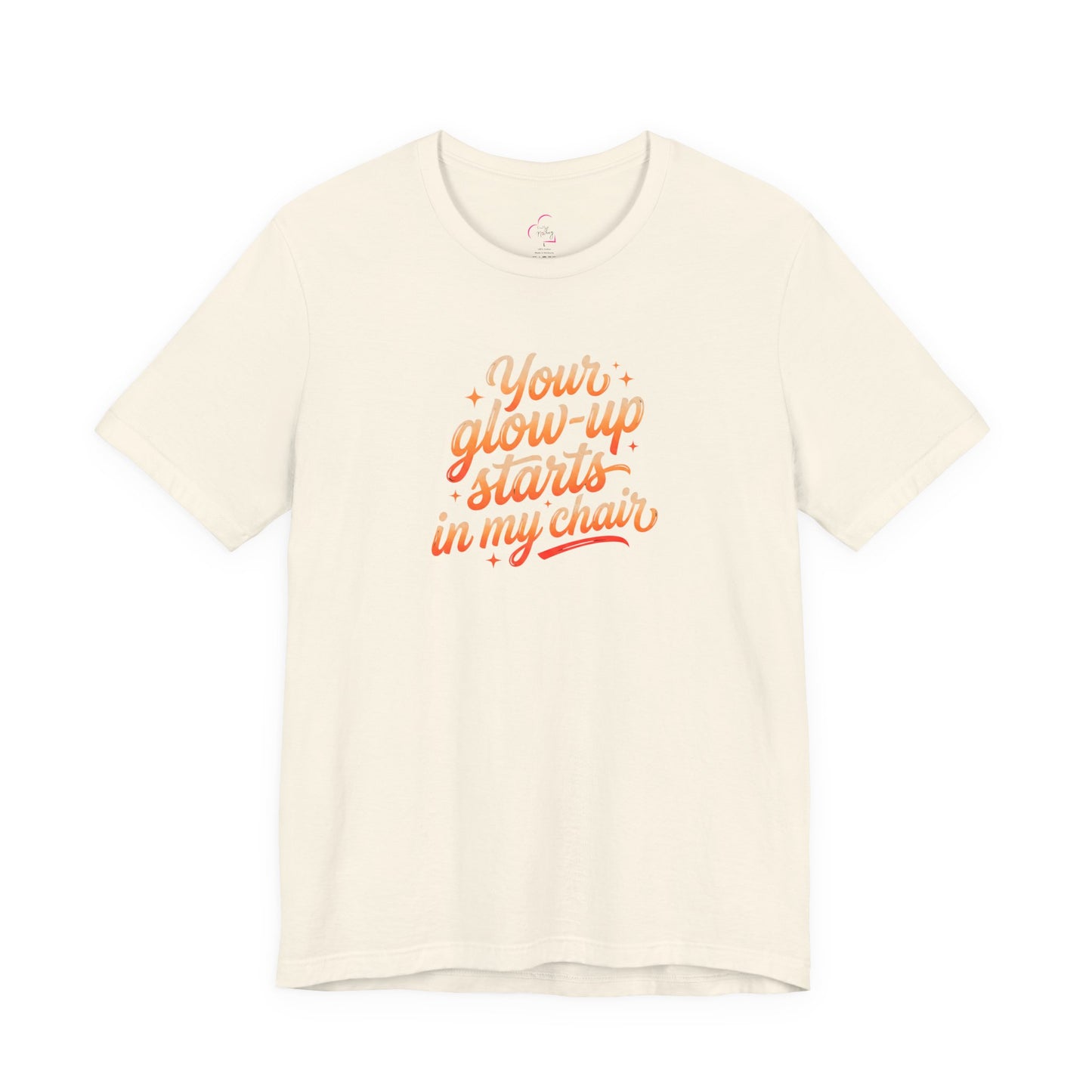 Your glow up starts in my chair T-shirt